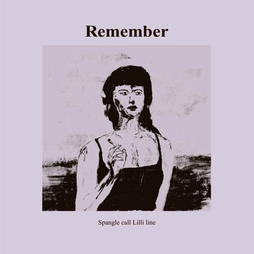Spangle call Lilli line / スパングル・コール・リリ・ライン / Remember