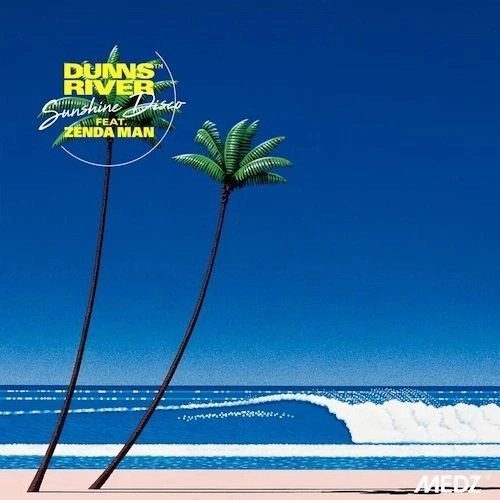 DUNNS RIVER / SUNSHINE DISCO feat. ZENDAMAN