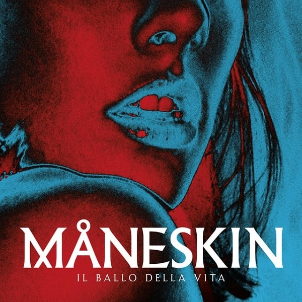 MANESKIN / マネスキン / IL BALLO DELLA VITA
