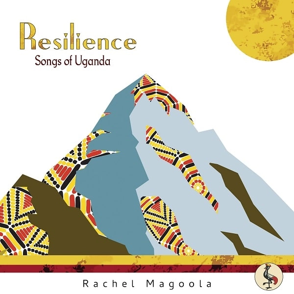 RACHEL MAGOOLA / レイチェル・マグーラ / RESILIENCE - SONGS OF UGANDA