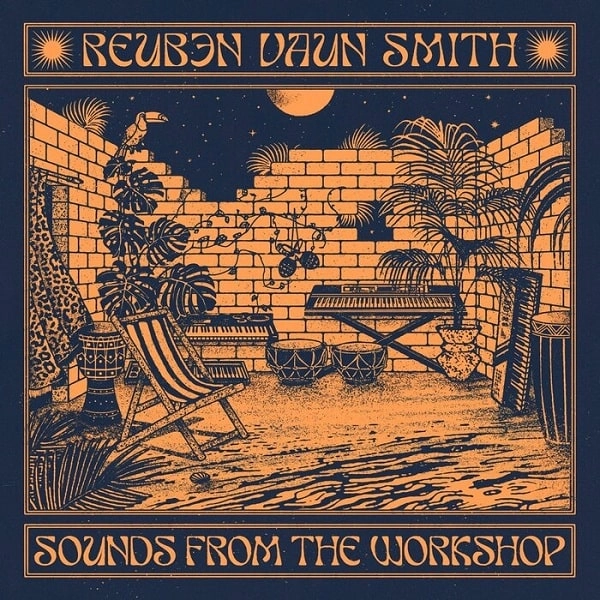 REUBEN VAUN SMITH / ルーベン・ヴォウン・スミス / SOUNDS FROM THE WORKSHOP