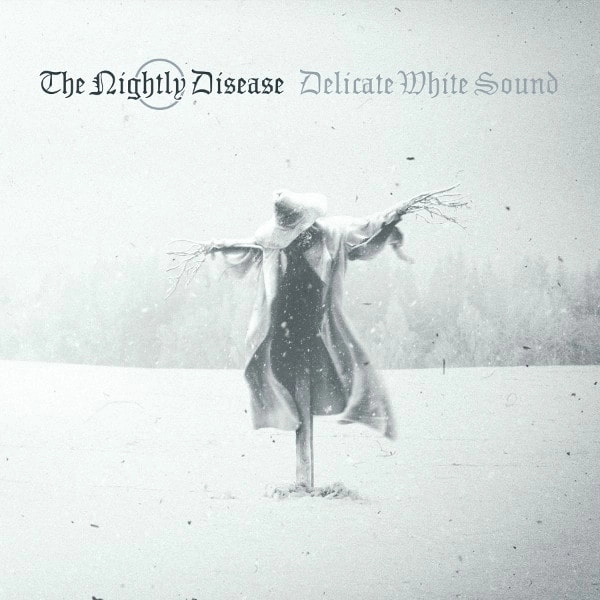 THE NIGHTLY DISEASE / DELICATE WHITE SOUND