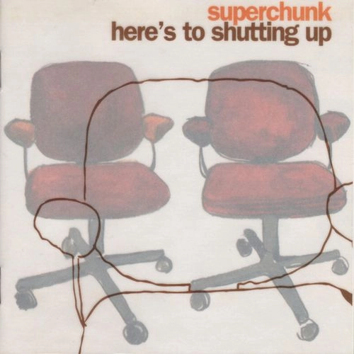 SUPERCHUNK / スーパーチャンク / HERE'S TO SHUTTING UP