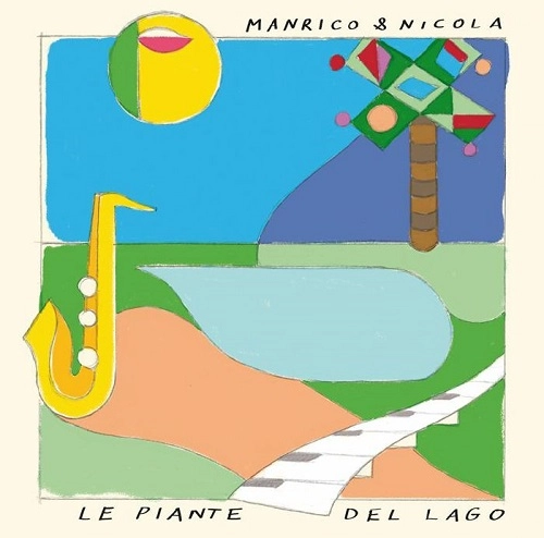 MANRICO & NICOLA / LE PIANTE DEL LAGO