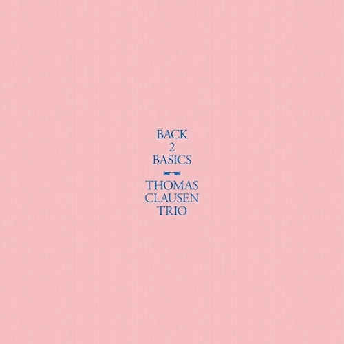 THOMAS CLAUSEN / トーマス・クラウセン / BACK 2 BASICS(LP)