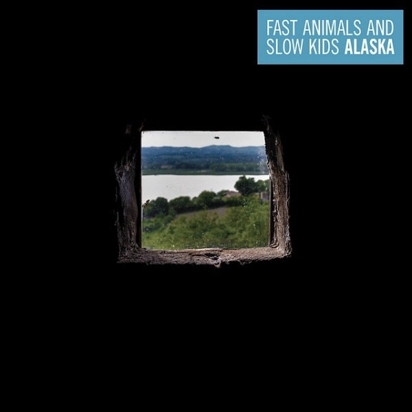 FAST ANIMALS AND SLOW KIDS / ファスト・アニマルズ & スロウ・キッズ / ALASKA