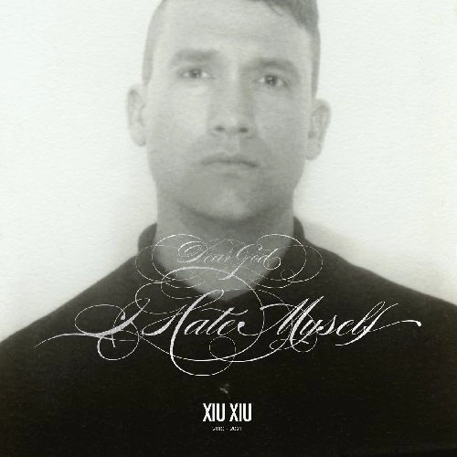 XIU XIU / シュ・シュ / DEAR GOD, I HATE MYSELF (DELUXE REISSUE / LP)