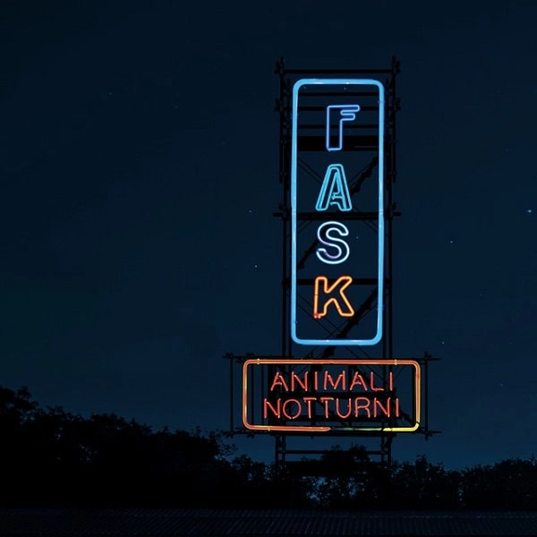 FAST ANIMALS AND SLOW KIDS / ファスト・アニマルズ & スロウ・キッズ / ANIMALI NOTTURNI