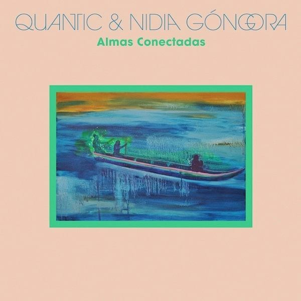 QUANTIC & NIDIA GONGORA / クアンティック & ニディア・ゴンゴラ / アルマス･コネクタダス / ALMAS CONECTADAS