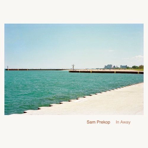 SAM PREKOP / サム・プレコップ / イン・アウェイ / IN AWAY