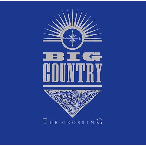 BIG COUNTRY / ビッグ・カントリー / インナ･ビック･カントリー / THE CROSSING