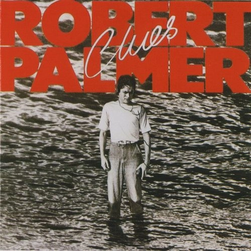 ROBERT PALMER / ロバート・パーマー / クルーズ / CLUES