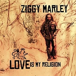 ZIGGY MARLEY / ジギー・マーリー / ラブ･イズ･マイ･レリジョン / LOVE IS MY RELIGION