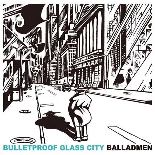 BALLADMEN / BULLETPROOF GLASS CITY（LP） / BULLETPROOF GLASS CITY (LP)