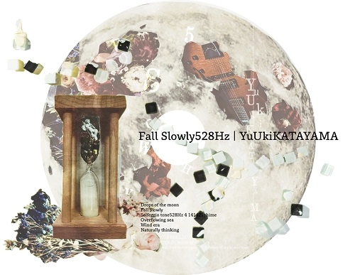 YuUKiKATAYAMA / Fall Slowly 528Hz
