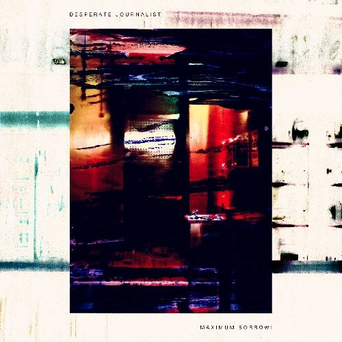 DESPERATE JOURNALIST / MAXIMUM SORROW! (CD)