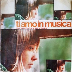 ALDO BUONOCORE / TI AMO IN MUSICA