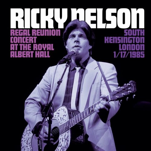 RICKY NELSON / リッキー・ネルソン / REGAL REUNION CONCERT AT THE ROYAL ALBERT HALL (LP+7") / REGAL REUNION CONCERT AT THE ROYAL ALBERT HALL
