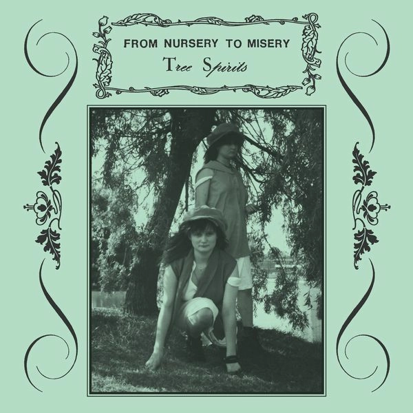 FROM NURSERY TO MISERY / TREE SPIRITS