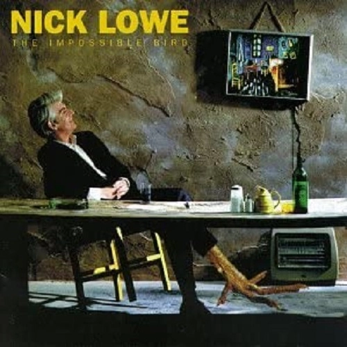NICK LOWE / ニック・ロウ / インポッシブル･バード（限定盤）
