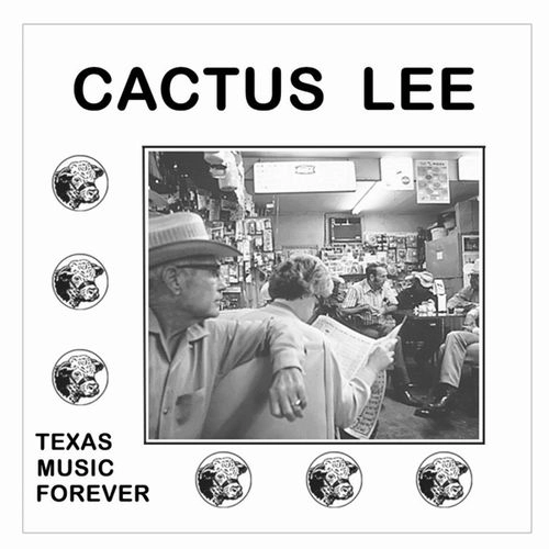 CACTUS LEE / TEXAS MUSIC FOREVER (LP) / TEXAS MUSIC FOREVER