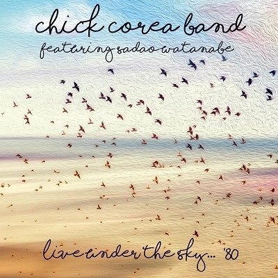 CHICK COREA / チック・コリア / LIVE UNDER THE SKY '80