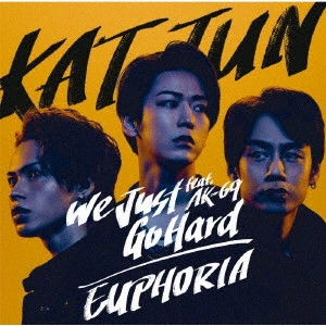 KAT-TUN / We Just Go Hard feat.AK-69/EUPHORIA