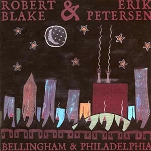 ROBERT BLAKE & ERIK PETERSEN / BELLINGHAM & PHILADELPHIA