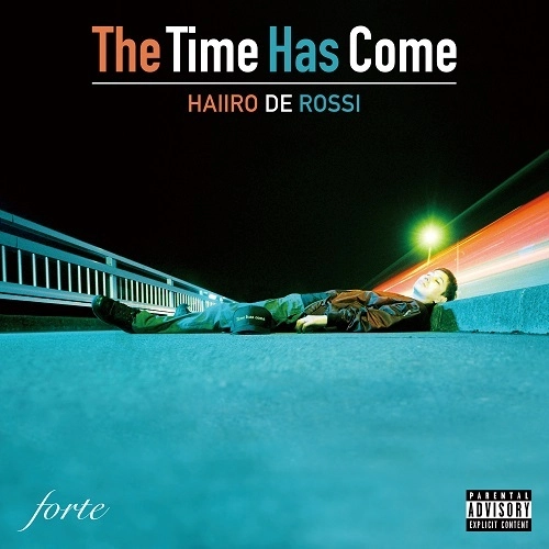 HAIIRO DE ROSSI / The Time Has Come