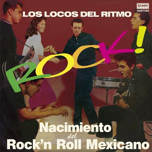 LOS LOCOS DEL RITMO / ロス・ロコス・デル・リトモ / メキシカン･ロックンロールの誕生