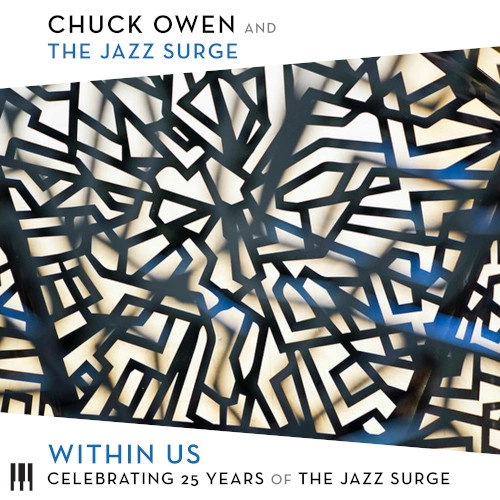 CHUCK OWEN / チャック・オーエン / WITHIN US: CELEBRATING 25 YEARS OF THE JAZZ SURGE