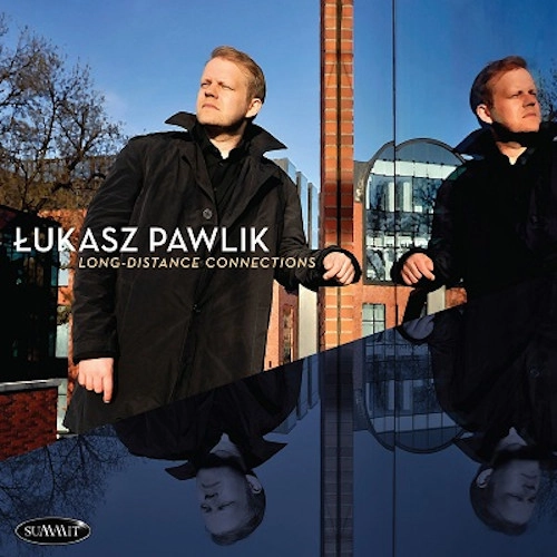 LUKASZ PAWLIK / LONG-DISTANCE CONNECTIONS