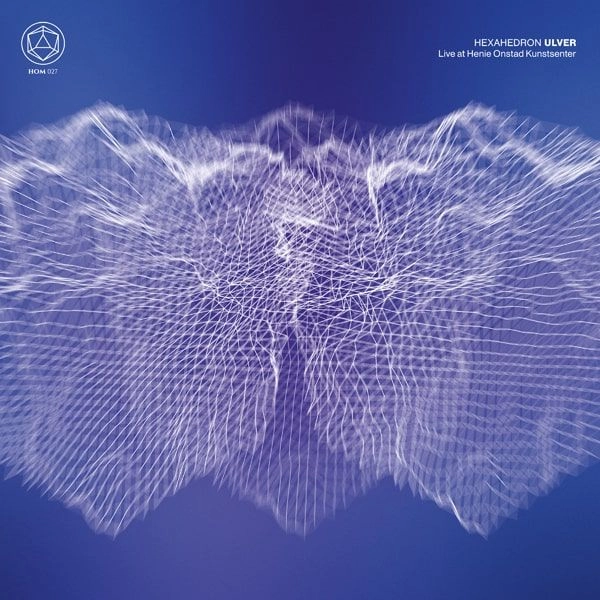 ULVER / ウルヴァー / HEXAHEDRON - LIVE AT HENIE ONSTAD KUNSTSENTER