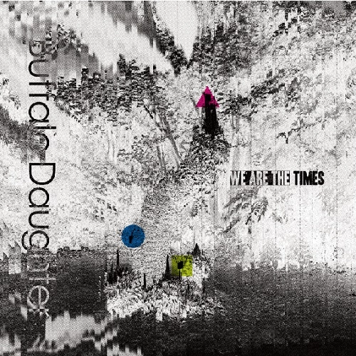 BUFFALO DAUGHTER / バッファロー・ドーター / We Are The Times