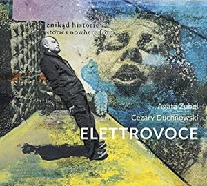 AGATA ZUBEL / アガタ・ズベル / アガタ･ズベル: エレットロヴォーチェ / ELETTROVOCE