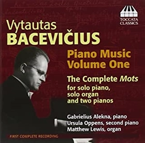 GABRIELIUS ALEKNA / URSULA OPPENS / MATTHEW LEWIS / ガブリエリウス・アレクナ / ウルズラ・オッペンス / マシュー・ルイス / V.BACEVICIUS: THE COMPLETE MOTS FOR SOLO PIANO, SOLO ORGAN AND TWO PIANOS