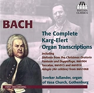 SVERKER JULLANDER / J.S.BACH - COMPLETE KARG-ELERT ORGAN TRANSCRIPTIONS