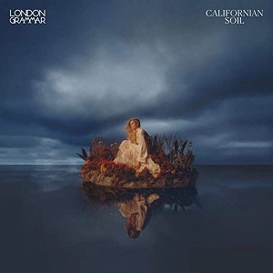 LONDON GRAMMAR / ロンドン・グラマー / CALIFORNIAN SOIL (DELUXE EDITION)