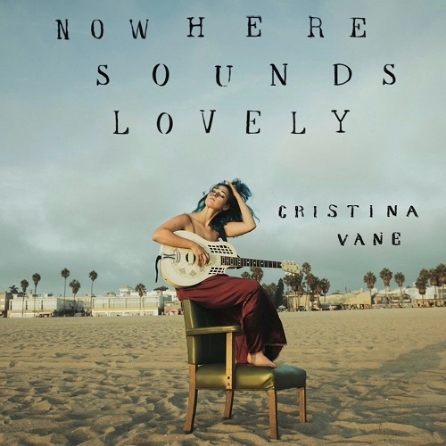 CRISTINA VANE / クリスティーナ・ヴェイン / NOWHERE SOUNDS LOVELY