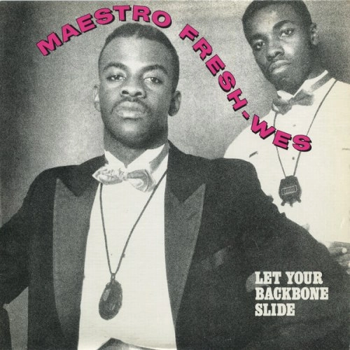 MAESTRO FRESH-WES / LET YOUR BACKBONE SLIDE b/w I'M SHOWIN' YOU