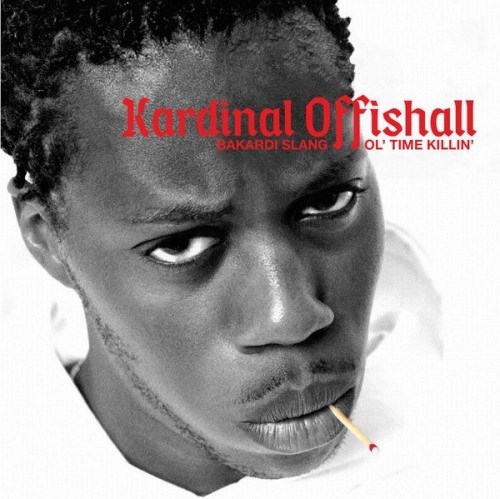 KARDINAL OFFISHALL / カーディナル・オフィシャル / BAKARDI SLANG b/w OL' TIME KILLIN'