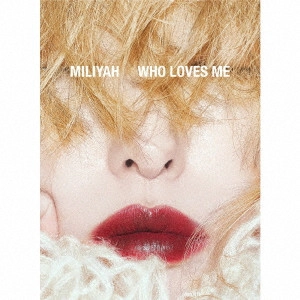MIRIYA KATO / 加藤ミリヤ / WHO LOVES ME / WHO LOVES ME(初回限定盤)