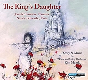 NATALIE SCHWAABE / ナターリエ・シュヴァーベ / フルートと弦楽オーケストラのための音楽物語 王の娘 / THE KING'S DAUGHTER