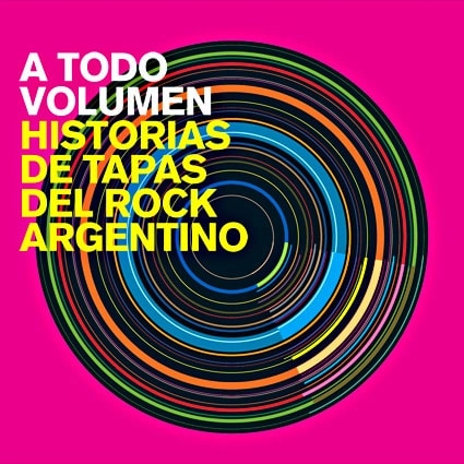 SEBASTIAN RAMOS & MARCELO MORAN / セバスティアン・ラモス & マルセロ・モラン / A TODO VOLUMEN - HISTORIAS DE TAPAS DEL ROCK ARGENTINO