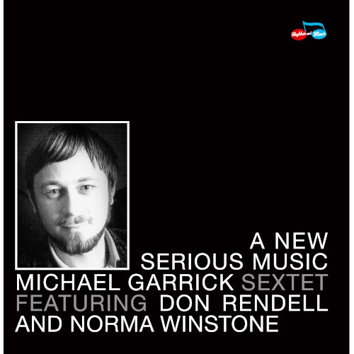 MICHAEL GARRICK / マイケル・ギャリック / A NEW SERIOUS MUSIC / NEW SERIOUS MUSIC