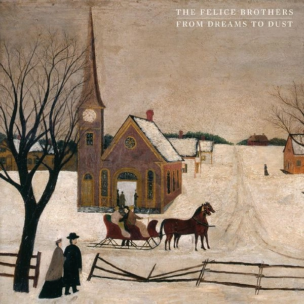 FELICE BROTHERS / フェリス・ブラザース / FROM DREAMS TO DUST (CD)