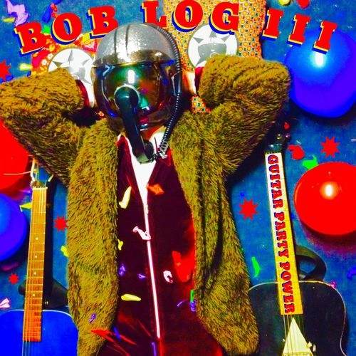 BOB LOG III / GUITAR PARTY POWER (LP) / GUITAR PARTY POWER