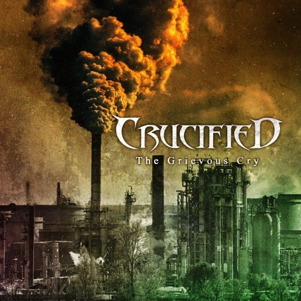 CRUCIFIED / クルシファイド / ザ･グリーヴァス･クライ / The Grievous Cry