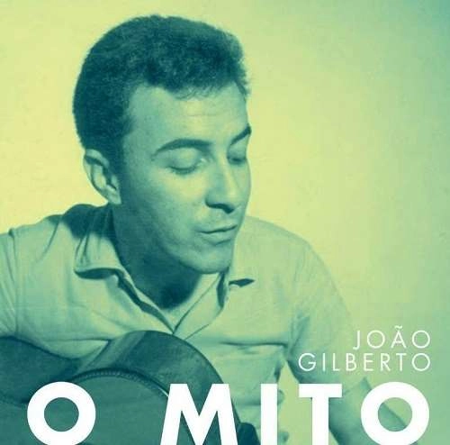 JOAO GILBERTO / ジョアン・ジルベルト / O MITO