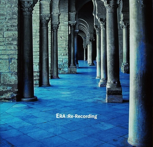 ERA (PROG: JPN) / イーラ / イーラ：リレコーディング / ERA RE-RECORDING